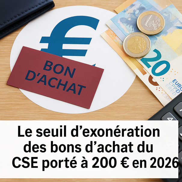 Le seuil d�exon&eacute;ration des bons d�achat du CSE port&eacute; &agrave; 200 � en 2026